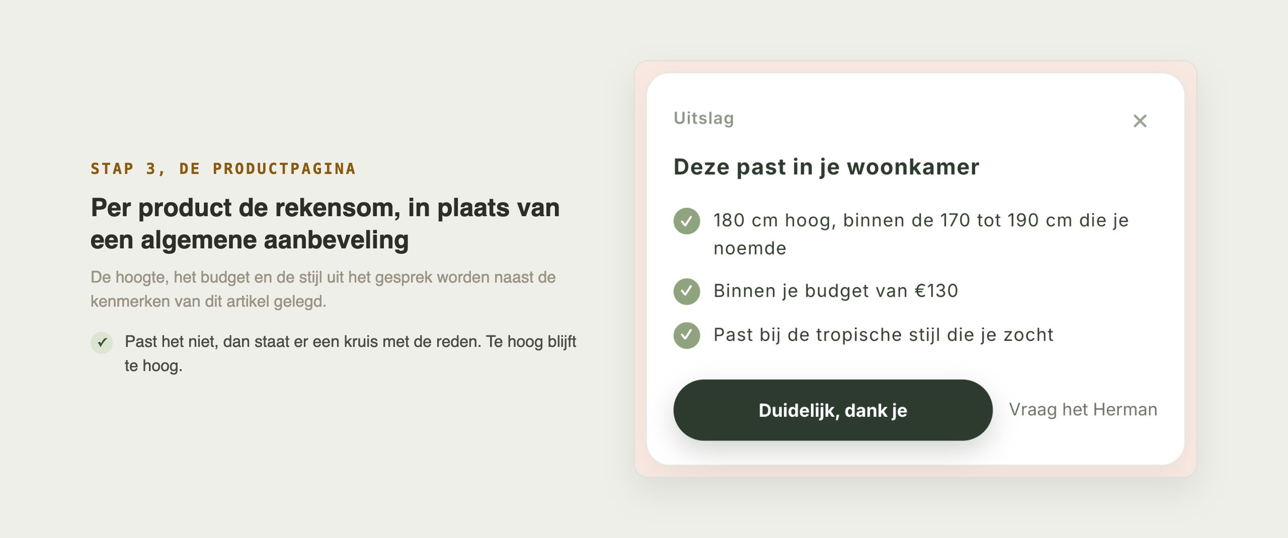Uitsnede van de productpagina met het blok Uitslag, kop deze past in je woonkamer, en drie groene vinkjes: 180 cm hoog binnen de 170 tot 190 cm die je noemde, binnen je budget van 130 euro, en past bij de tropische stijl die je zocht. Daaronder de knoppen duidelijk dank je en vraag het Herman.